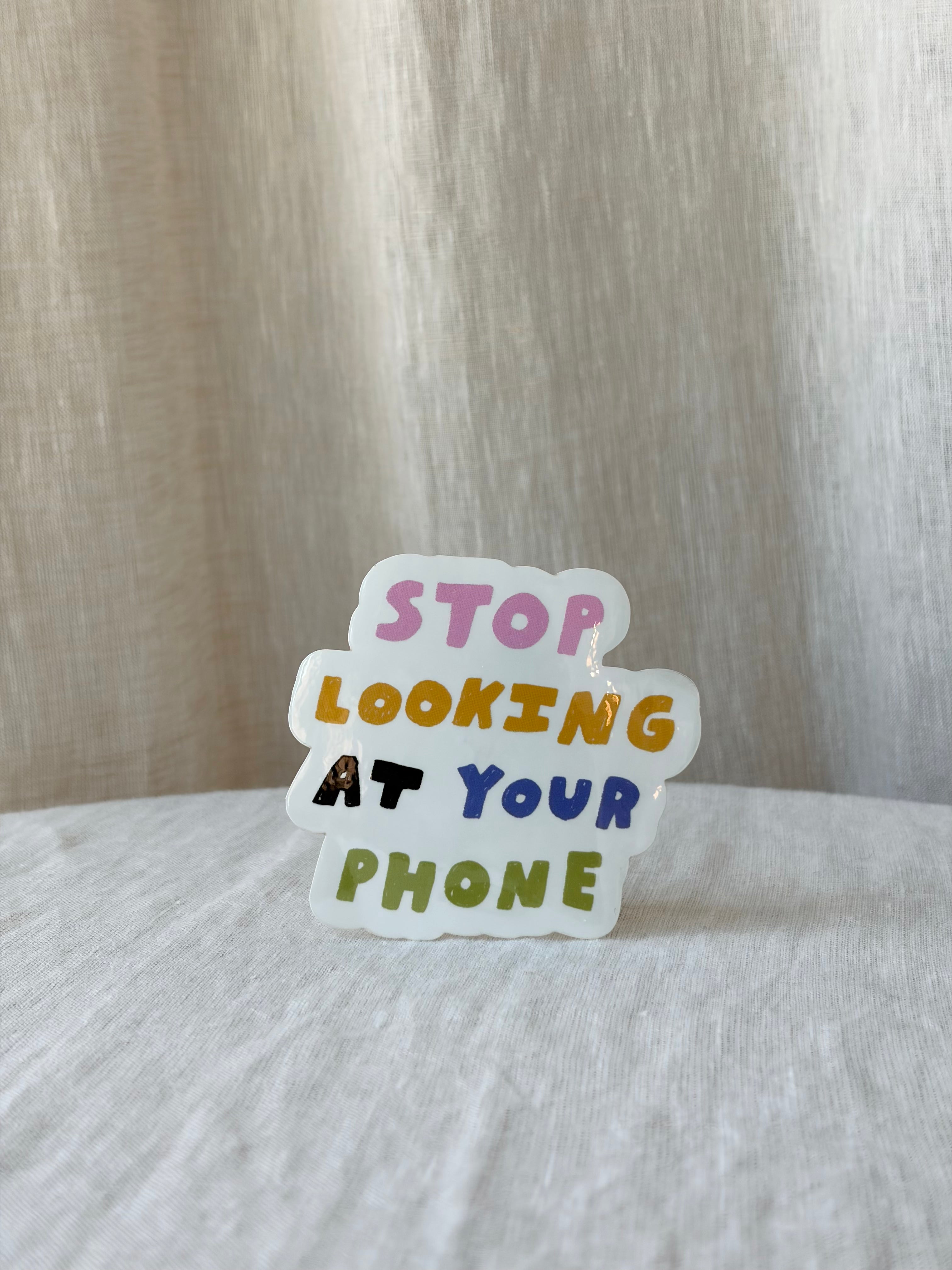 Stop Looking at Your Phone Sticker